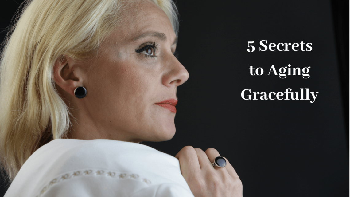 The Top 5 Secrets to Ageing Gracefully